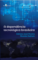 A Dependência Tecnológica Brasileira A Dependência Tecnológica Brasileira