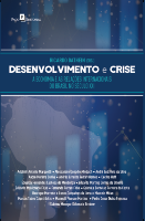 Desenvolvimento e Crise: a Economia e as Relações Internacionais do Brasil no Século XXI Desenvolvimento e Crise: a Economia e as Relações Internacionais do Brasil no Século XXI
