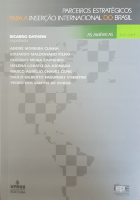 Parceiros Estratégicos para a Inserção Internacional do Brasil: Volume 1 – As Américas Parceiros Estratégicos para a Inserção Internacional do Brasil: Volume 1 – As Américas